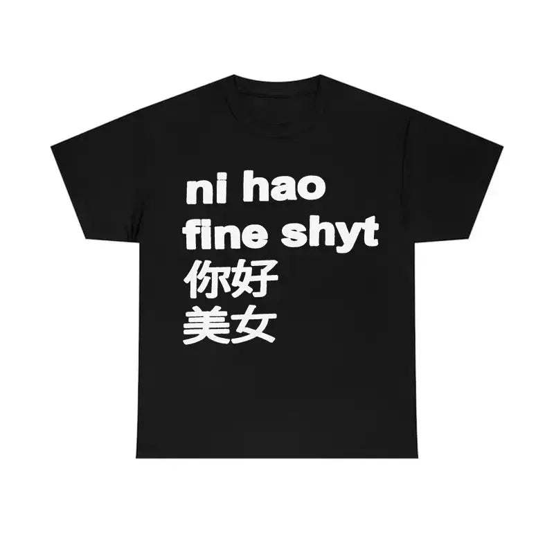 Ni Hao Fine Shyt Shirt Revra